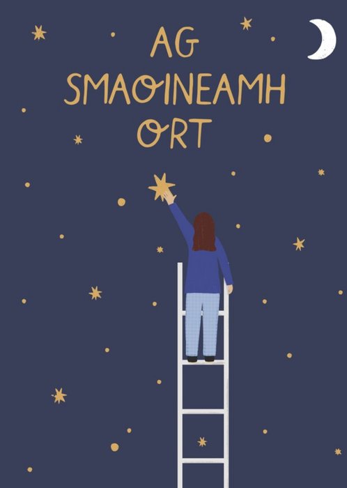Illustration Of A Person At The Top Of A Ladder Reaching For A Star Irish Text Thinking Of You Card