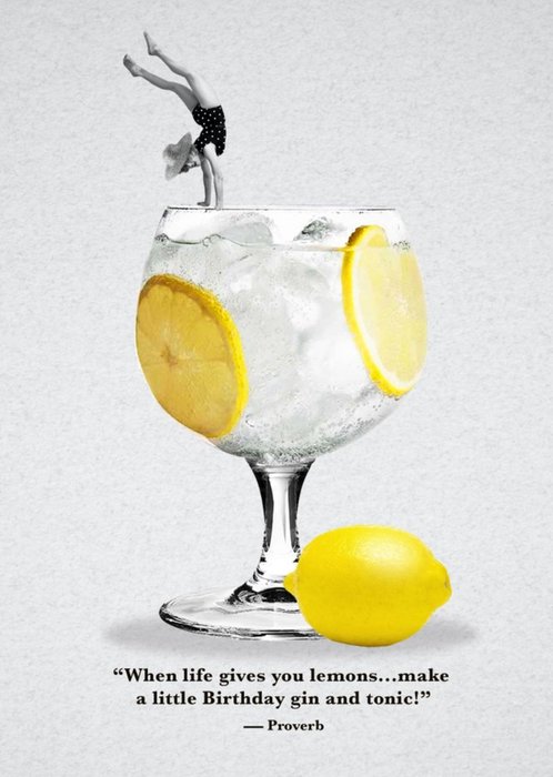 When Life Gives You Lemons Make A Birthday Gin And Tonic Card