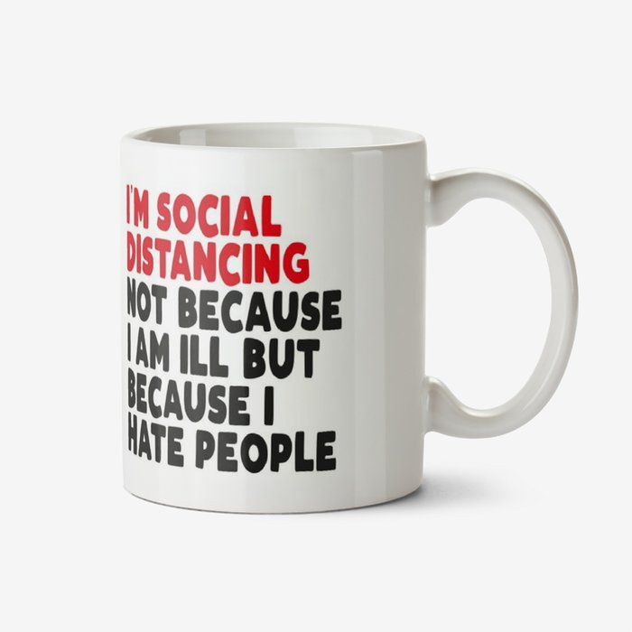 Funny Typographic Im Social Distancing Because I Hate People Mug