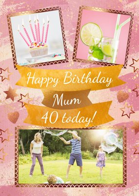 Mum 40 Today Photo Upload Pink And Gold Birthday Card