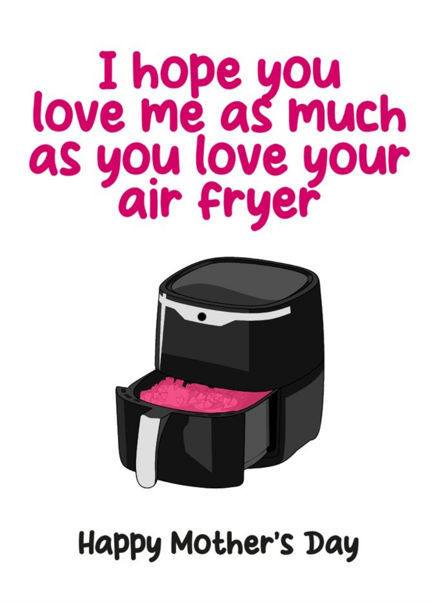 Love Me As Much As You Love Your Air Fryer Mother's Day Card Ecard