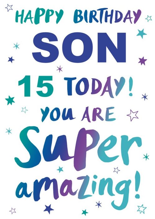 Happy Birthday Son 15 Today You Are Super Amazing Card