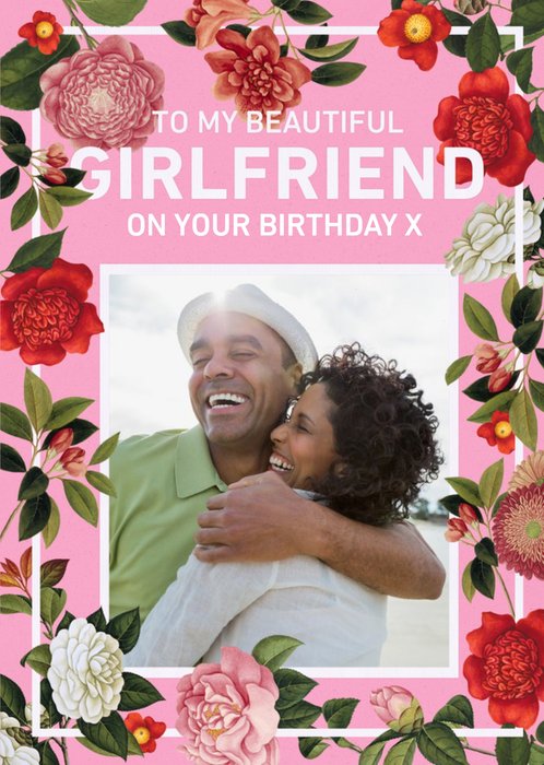 Bright Pink & Floral Border To My Girlfriend Photo Upload Birthday Card