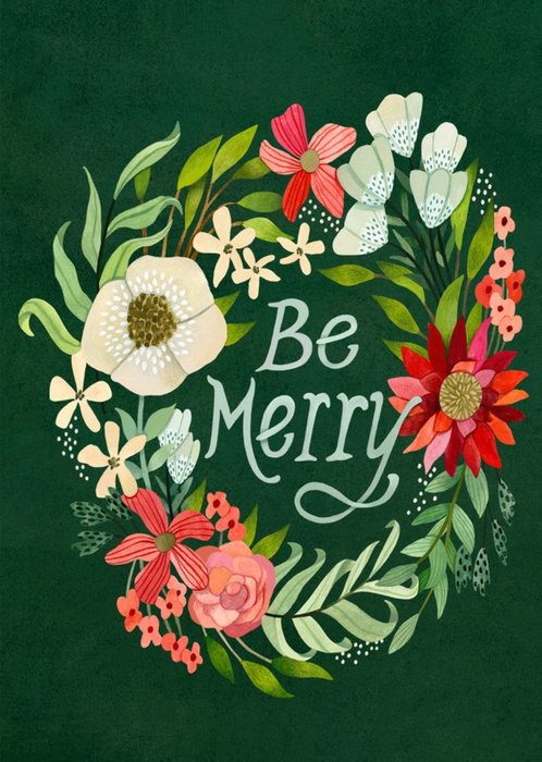 Floral Flowers Wreath Be Merry Card