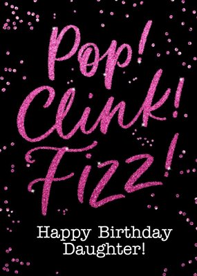 Pink Glitter Pop Clink Fizz Personalised Birthday Card