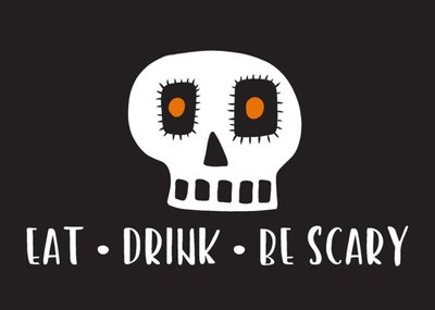 Eat Drink Be Scary Skull Halloween Card