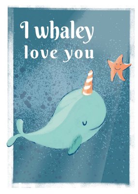 I Whaley Love You Card