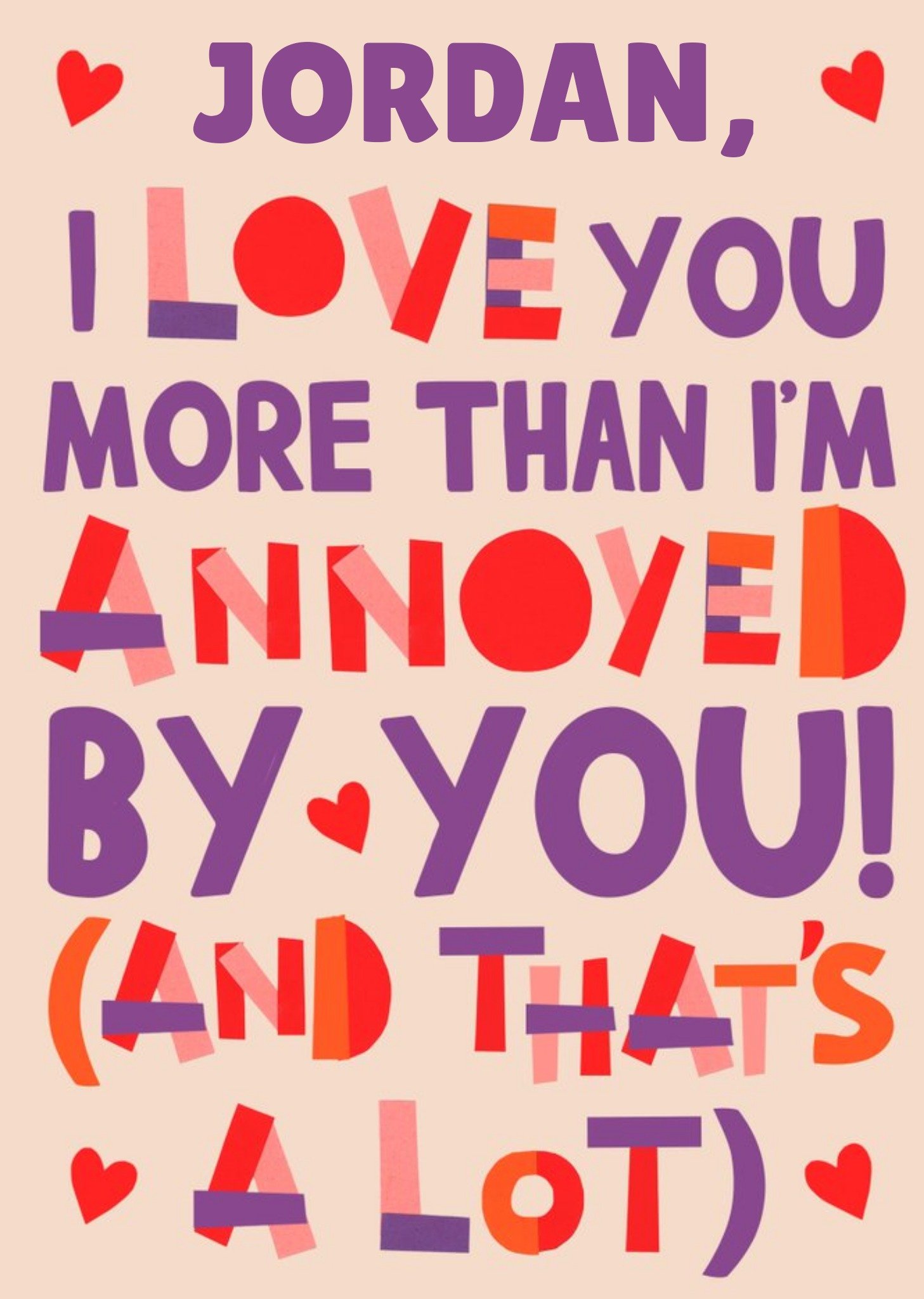Moonpig Funny Craft Style Design I Love You More Than I'm Annoyed By You Valentine's Day Card Ecard