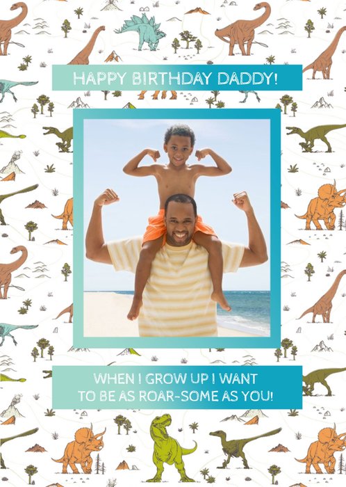 Daddy Birthday Card - Dinosaur birthday photo upload card