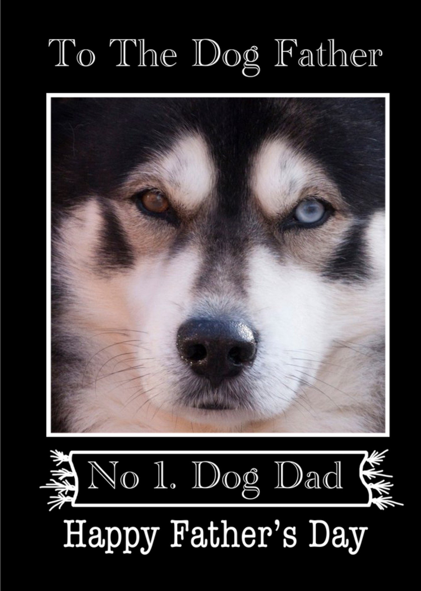 Photo Of A Husky To The Dog Father No 1 Dog Dad Photo Upload Father's Day Card Ecard