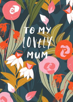 Typography On A Floral Background Mum's Birthday Card
