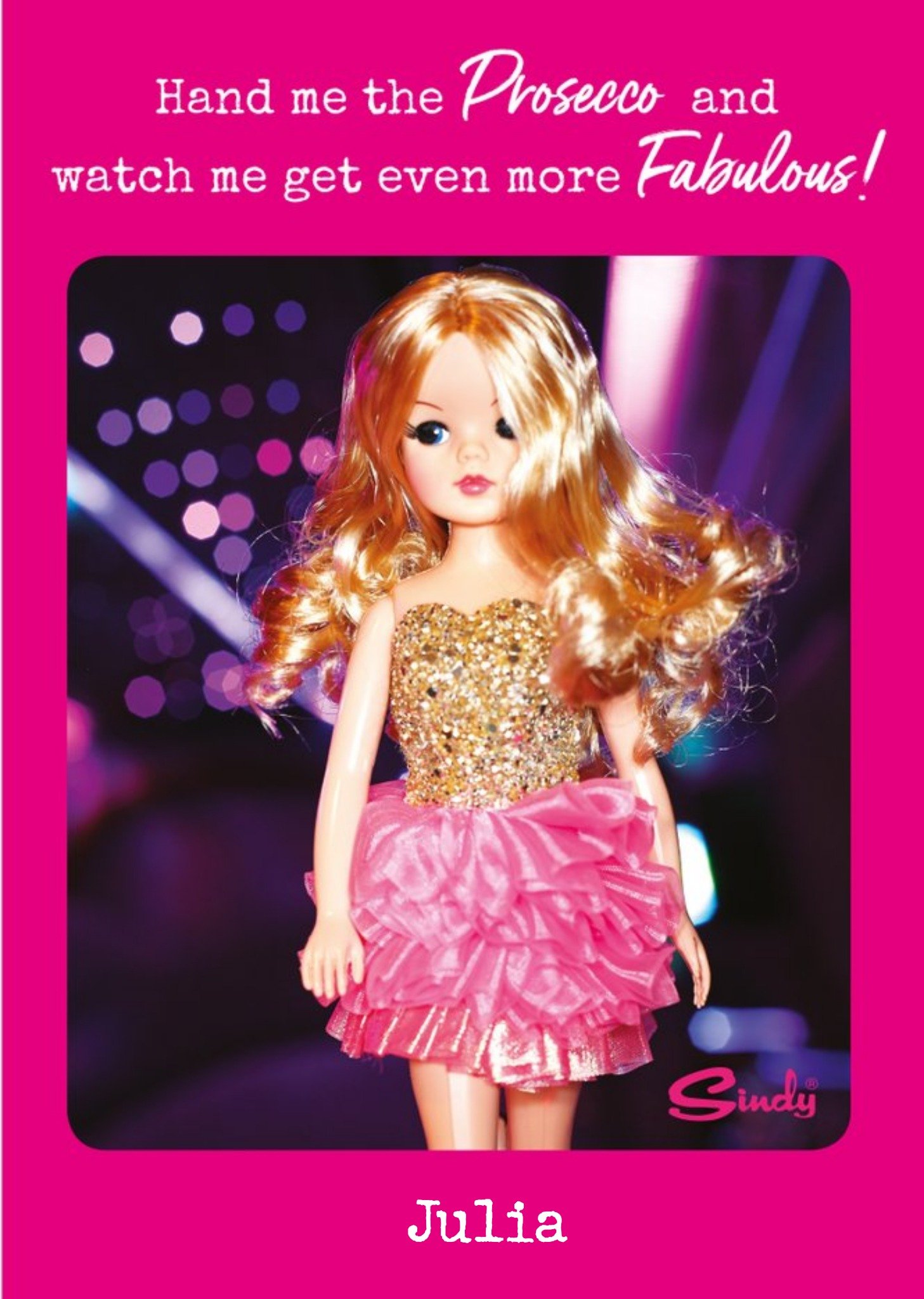 Danilo Sindy Hand Me The Prosecco And Watch Me Get Even More Fabulous Card Ecard