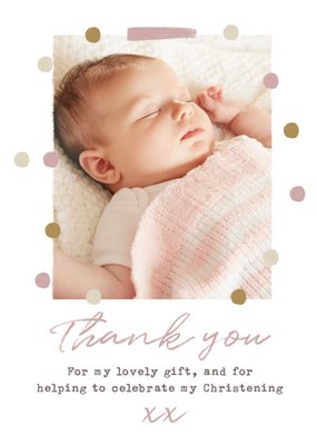 Thank You For My Gift And Celebrating My Christening Photo Upload Card
