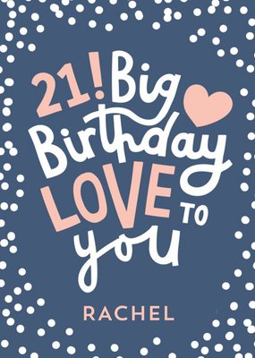 Typographic 21 Big Birthday Love To You Card