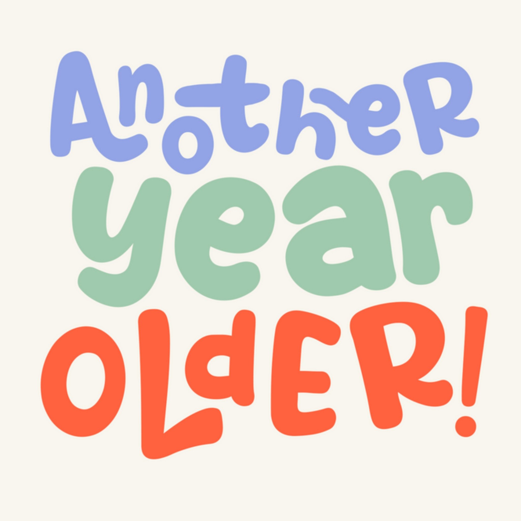 Moonpig Cheeky Colourful Another Year Older Typographic Birthday Card, Square