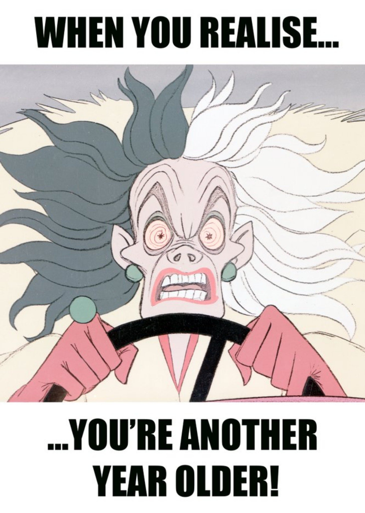 Disney Cruella When You Realise You're Another Year Older Birthday Card Ecard