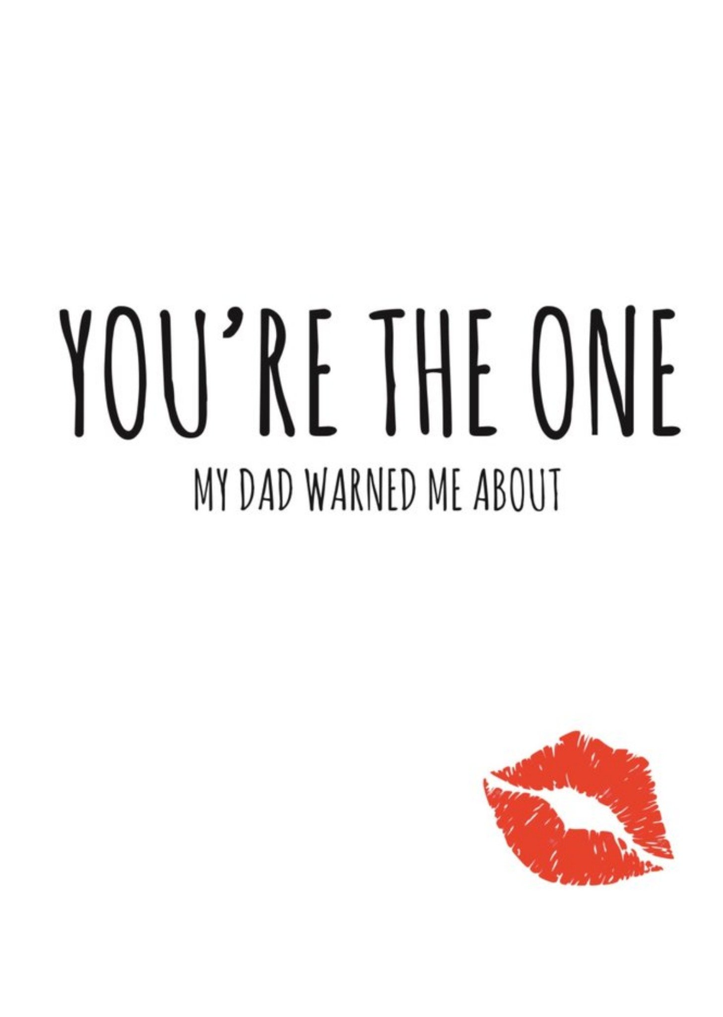 Banter King Typographical You Are The One My Dad Warned Me About Funny Valentines Day Card, Large