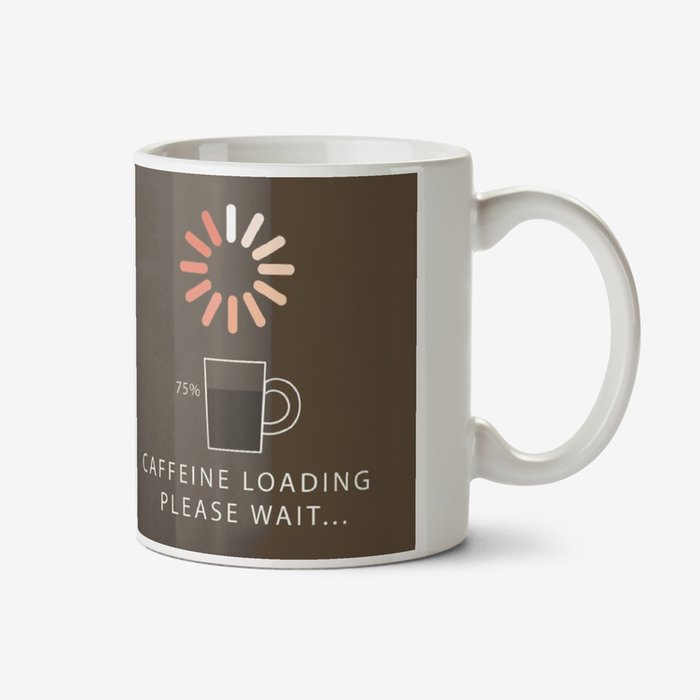 Funny Caffeine Loading Mug
