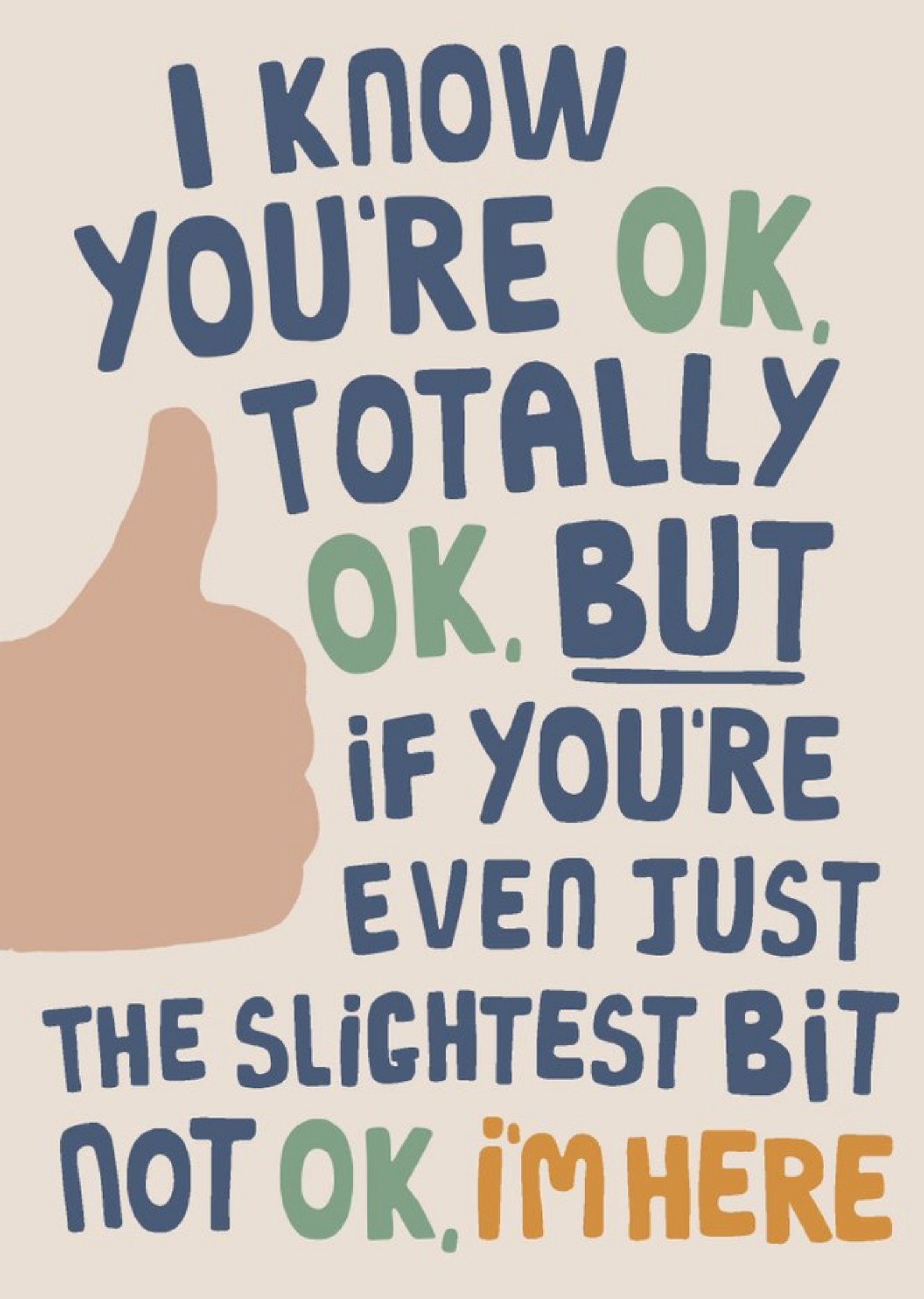 Typographic If You're Not Even Just The Slightest Bit Not Ok, I'm Here Card Ecard