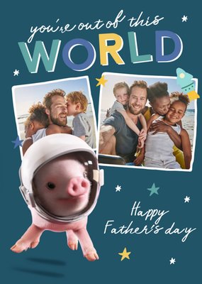 Moonpigs Cute Astronaut Pig You're Out Of This World Photo Upload Father's Day Card