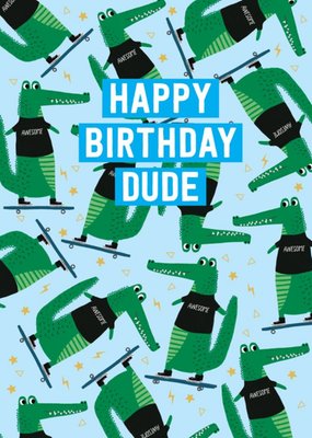 Crocodile Happy Birthday Dude Card