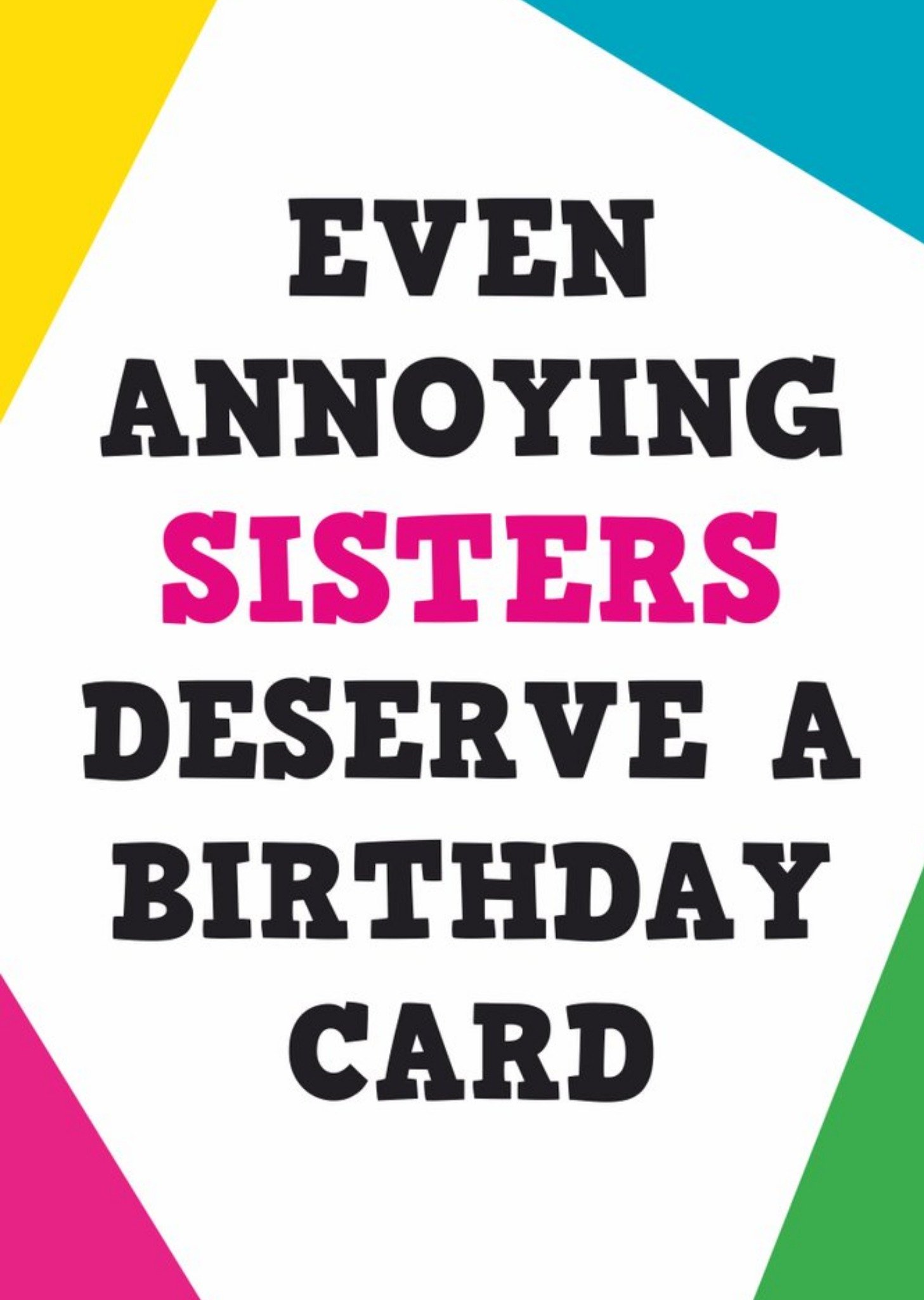 Moonpig Annoying Sisters Funny Typographic Birthday Card, Large