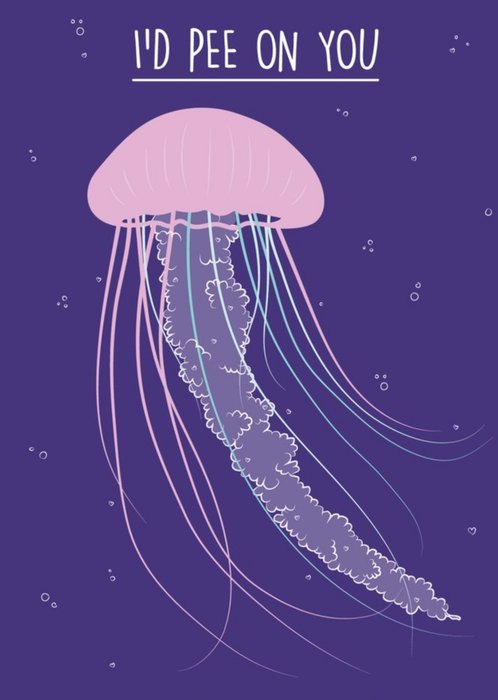 I would pee on you Jellyfish Valentines Day Card