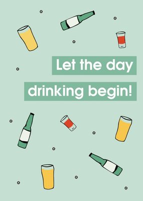 LetThe Day Drinking Begin Illustrated Birthday Card