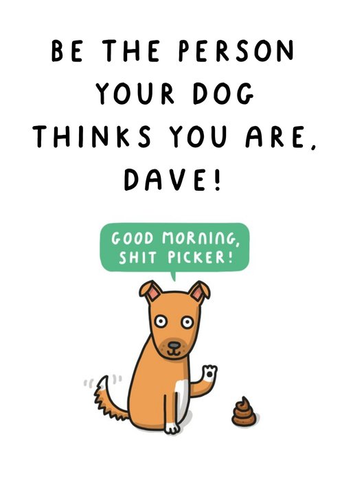 Illustration Of A Dog Good Morning Shit Picker! Thinking Of You Card