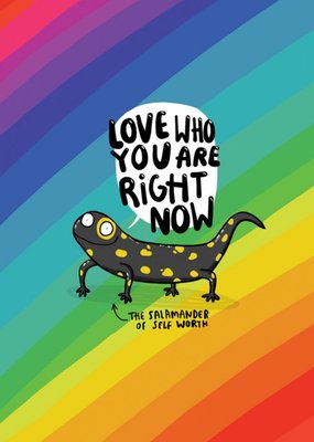 Love Who You Are Right Now Card