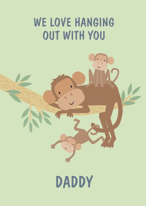 We Love Hanging Around With You Dad Monkeys Father's Day Card