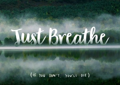 Positively Cynical Just Breathe Card