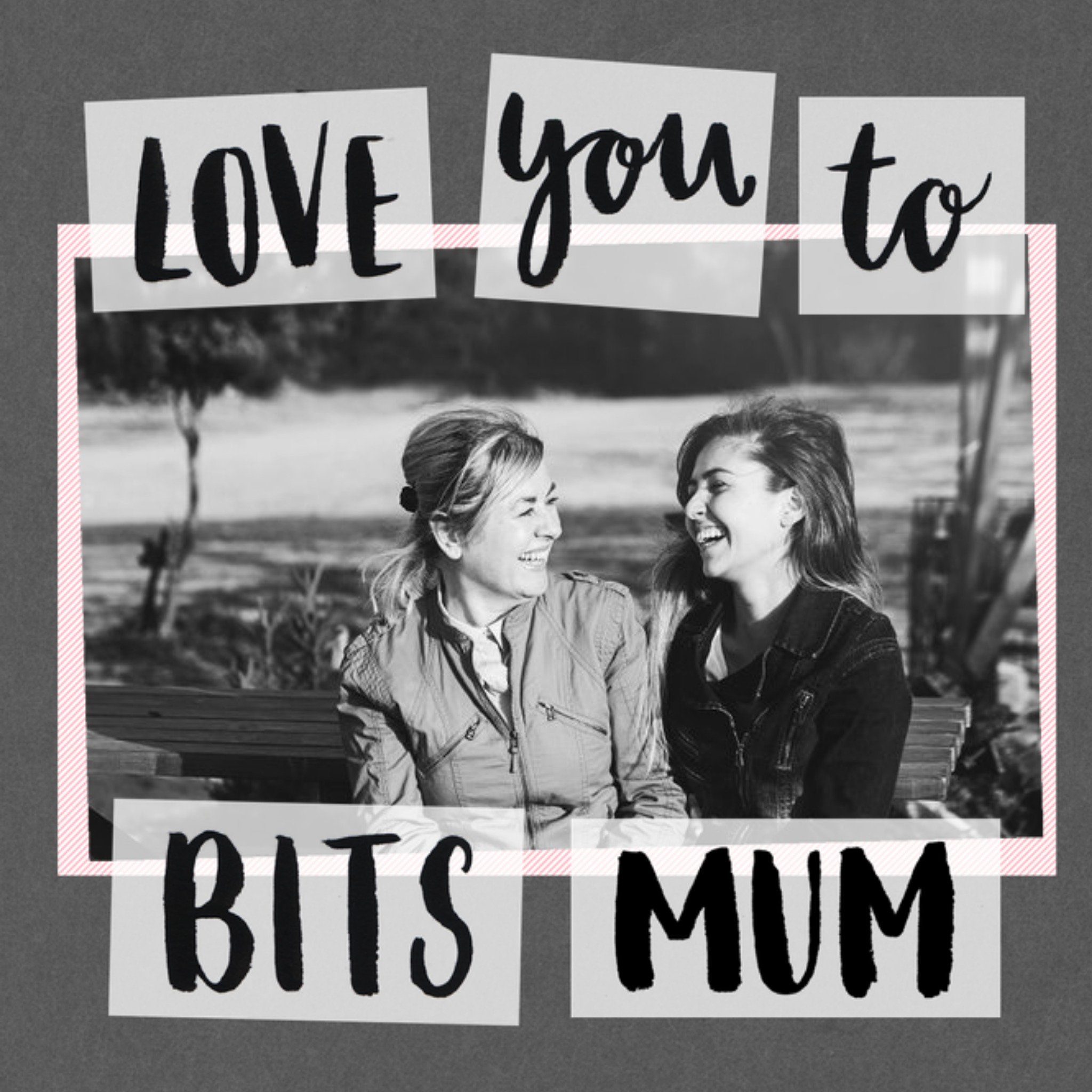 Moonpig Mother's Day Card - Mum - Photo Upload Card - Love You To Bits, Large