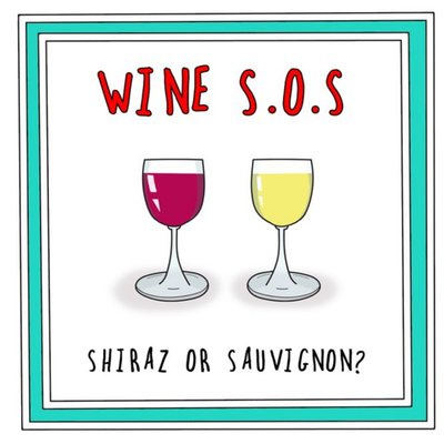 Funny Cheeky Wine Sos Shiraz or Sauvignon Card