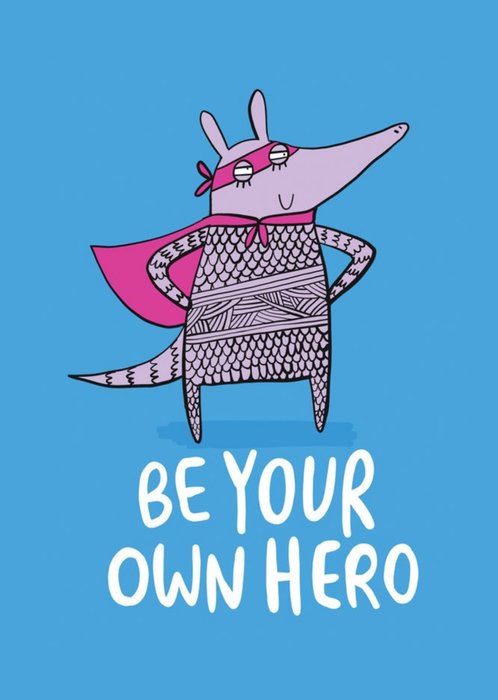 Illustrated Armadillo Self Care Be Your Own Hero Just A Note Card