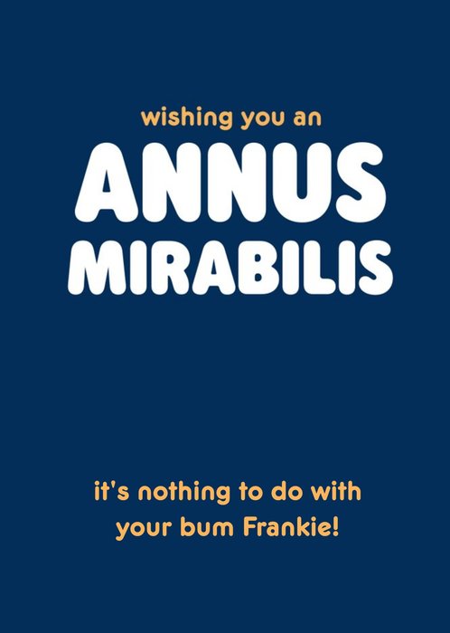 Wishing You An Annus Mirabilis Funny Bum Typographic Birthday Card