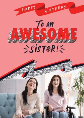 The London Studio Awesome Sister Photo Upload Birthday Card