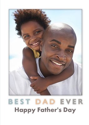 Modern Best Dad Ever Photo Upload Father's Day Card
