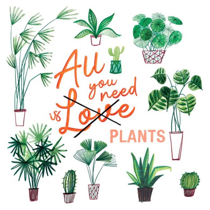All You Need Is Plants Card
