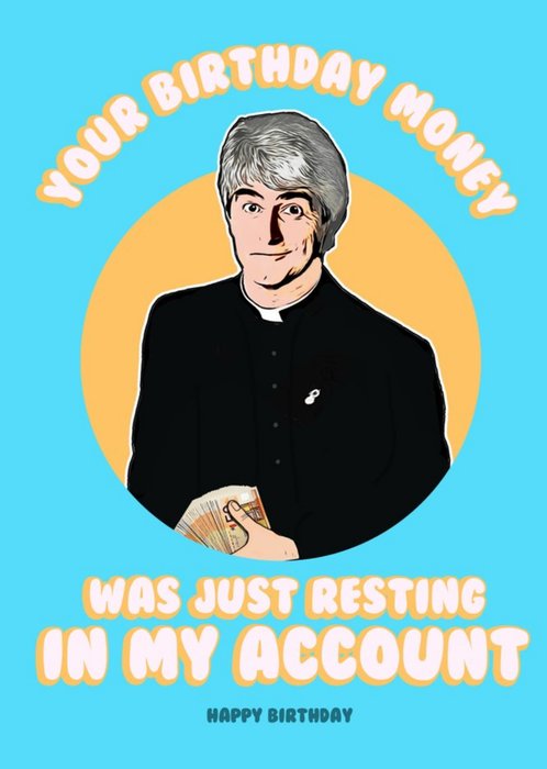 Illustration Of Father Ted With Bold White Text On A Blue Background Humourous Birthday Card