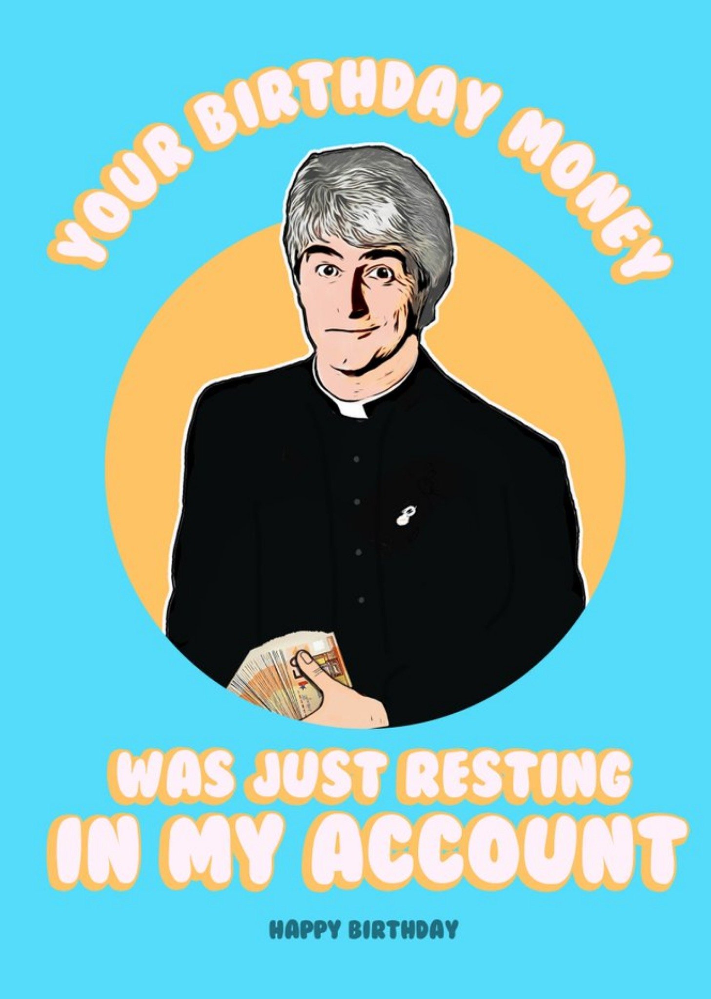 Illustration Of Father Ted With Bold White Text On A Blue Background Humourous Birthday Card Ecard