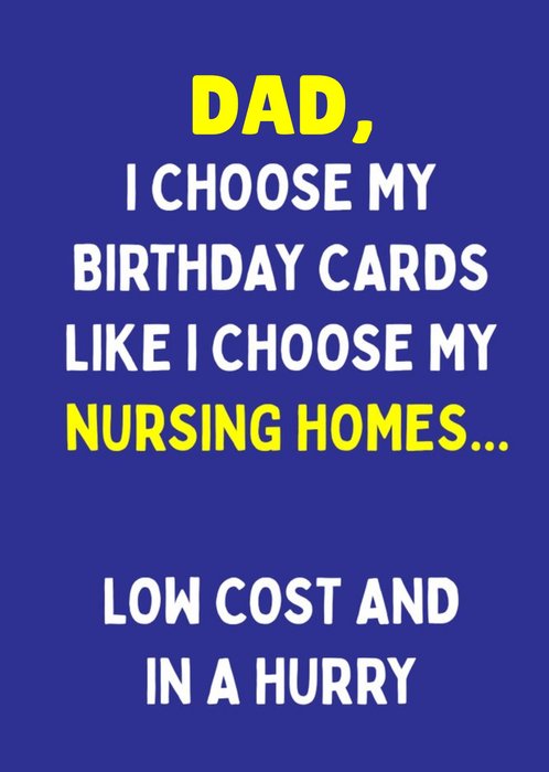 Funny Typographic Dad Nursing Home Birthday Card
