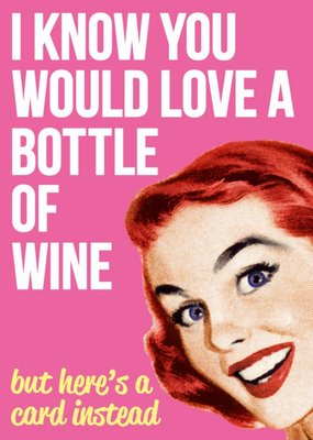 I Know You Would Like A Bottle Of Wine Funny Retro Card