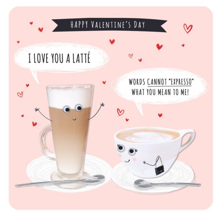 I Love You A Latte Personalised Happy Valentine's Day Card