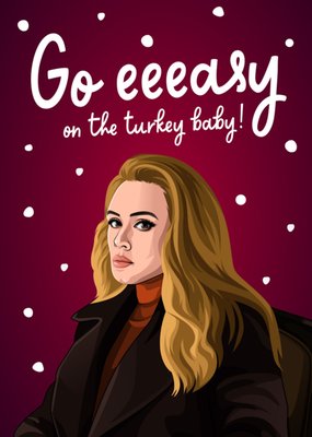 Topical Go Easy On The Turkey Christmas Card