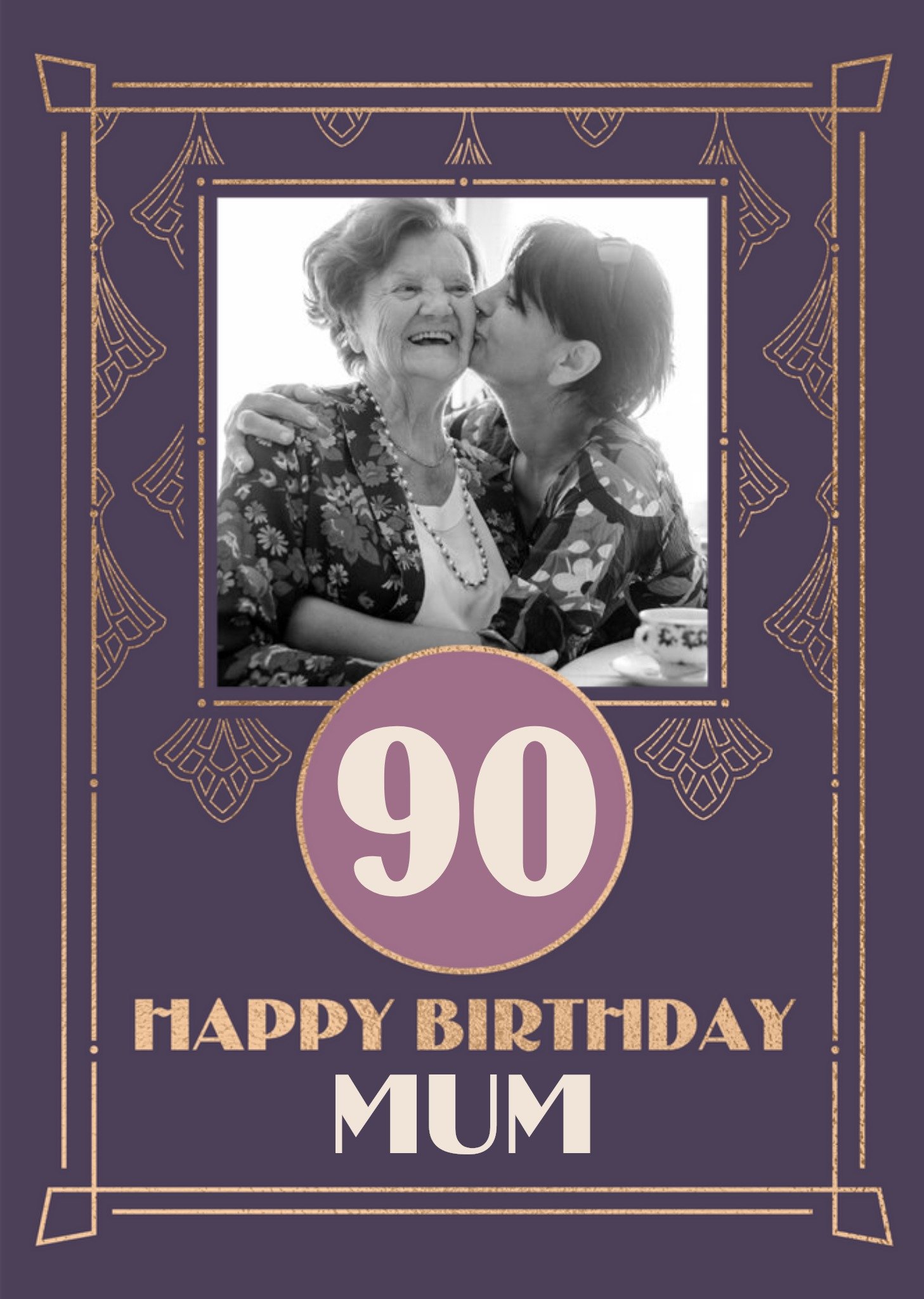 Art Deco 90 Happy Birthday Mum Card Ecard