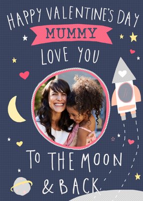 Mummy Love You To The Moon & Back Cute Valentines Day Photo Upload Card