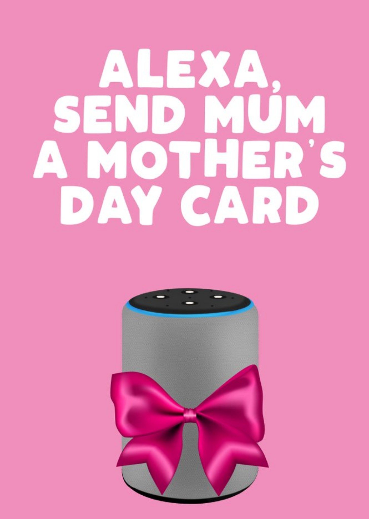 Alexa Send Mum A Mothers Day Card, Large