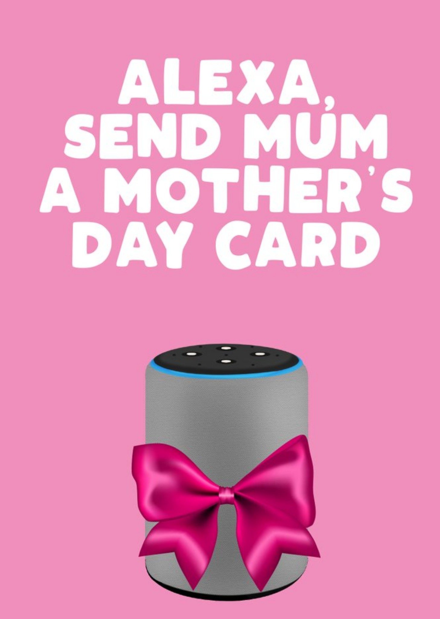 Alexa Send Mum A Mothers Day Card