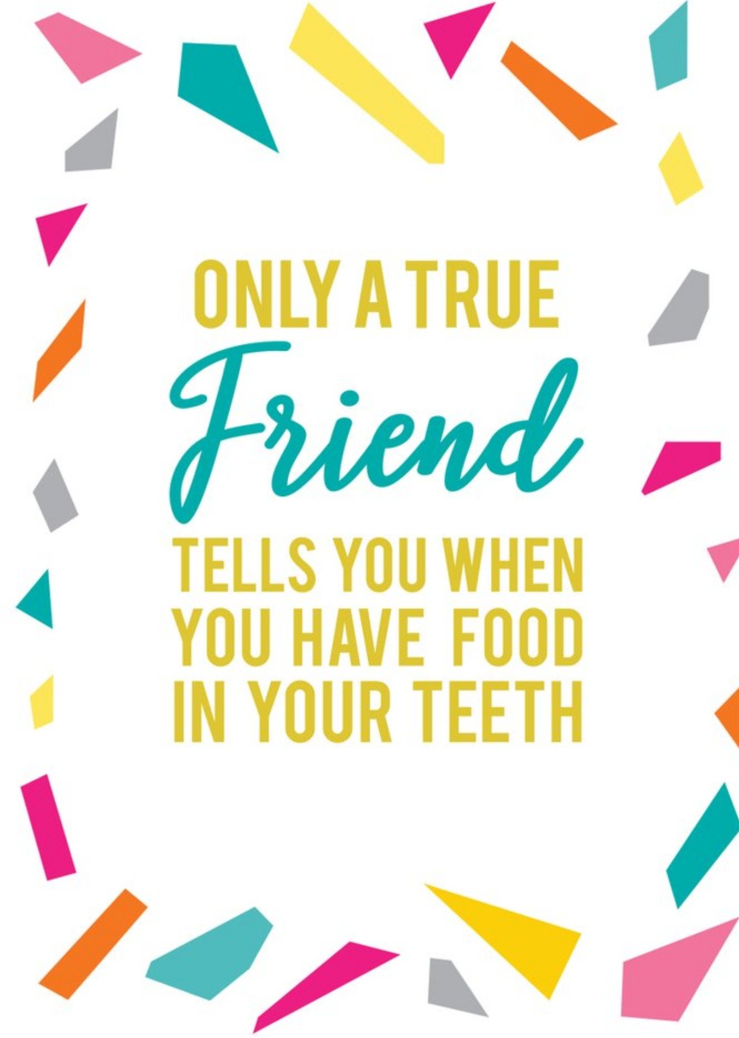 Moonpig Only A True Friend Tells You When You Have Food In Your Teeth Card, Large